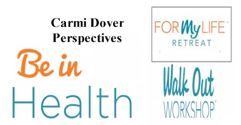 be-in-health-for my life walk out carmi dover perspective