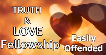 offended truth and love fellowship