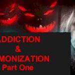 demonization addiction part one