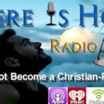 preacherrichd why not a christian there is hope radio