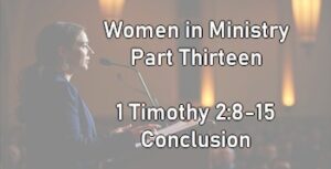 creating futures preacherrichd women ministry 1 timothy 2 conlcusion
