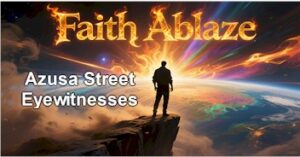 creating futures faith ablaze azusa street eyewitnesses