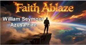 creating futures faith ablaze william seymour
