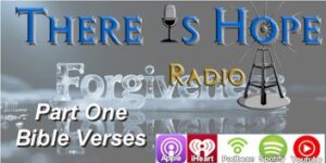 there is hope radio preacherrichd forgiveness bible verses