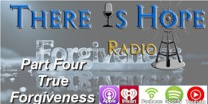 there is hope radio preacherrichd true forgiveness template