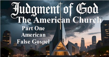 american false gospel judgment american church creating futures