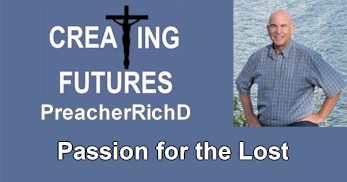 preacherrichd passion lost creating futures