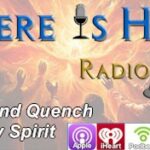 there is hope radio grieve quench holy spirit creating futures