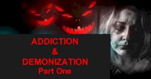 demonization addiction part one