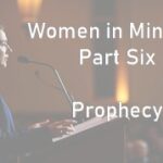 creating futures preacherrichd women ministry prophecy