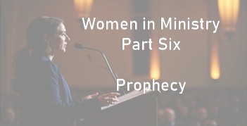 creating futures preacherrichd women ministry prophecy