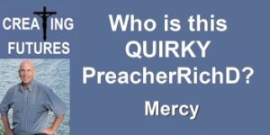 mercy preacherrichd creating futures