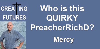 mercy preacherrichd creating futures