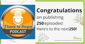 there is hope radio 250 episodes