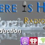 there is hope radio preacherrichd forgiveness introduction