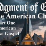 american false gospel judgment american church creating futures