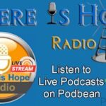 there is hope radio podcasts live podbean
